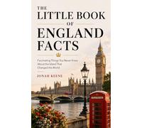The Little Book of England Facts: Fascinating Things You Never Knew About the Island That Changed the World