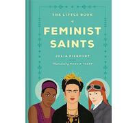 The Little Book of Feminist Saints: Julia Pierpont and Manjitt Thapp