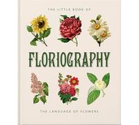 The Little Book of Floriography: The Secret Language of Flowers: 10