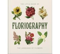 The Little Book of Floriography: The Secret Language of Flowers: 10
