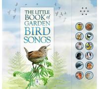The Little Book of Garden Bird Songs (Little Book of Sounds)