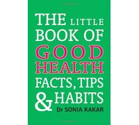 The Little Book of Good Health Facts, Tips and Habits