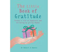 The Little Book of Gratitude: Create a life of happiness and wellbeing by giving thanks (The Little Books)