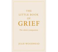 The Little Book of Grief: The Silent Companion