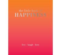 The Little Book of Happiness: Live Laugh Love