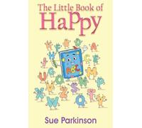 The Little Book of Happy