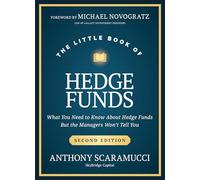The Little Book of Hedge Funds: What You Need to Know About Hedge Funds, but the Managers Won't Tell You (Little Book Big Profits)