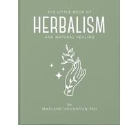 The Little Book of Herbalism and Natural Healing: 10