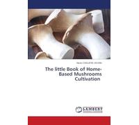The little Book of Home-Based Mushrooms Cultivation