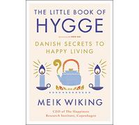 The Little Book of Hygge: Danish Secrets to Happy Living (Happiness Institute)