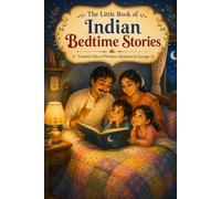 The Little Book of Indian Bedtime Stories: Timeless Tales of Wisdom, Kindness & Courage