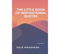 The Little Book of Inspirational Quotes: Helping you along the path of life