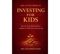 The Little Book of Investing for Kids: How the Stock Market Works and How to Think About Money for Life | Judgment | Patience | Protection (The Little Book Series: Decision Filters)