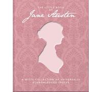 The Little Book of Jane Austen: A Witty Collection of Universally Acknowledged Truths: 4