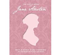 The Little Book of Jane Austen: Mots d'esprit d'une pionnière du roman psychologique
