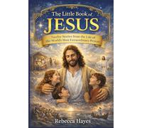 The Little Book of Jesus: Twelve Stories from the Life of the World's Most Extraordinary Person
