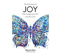 The little book of JOY: that changes your life and the world