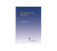 The Little Book of Life After Death