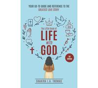 The Little Book of Life With God: Helping Believers Grow in Faith, Understand the Gospel, and Do Life with God