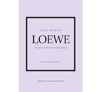 The Little Book of Loewe: The Story of the Iconic Design House (Little Books of Fashion)