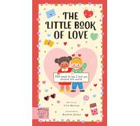 The Little Book of Love: 100 Ways to Say 'I Love You' Around the World