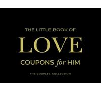 The Little Book of Love Coupons for Him | The Couples Connection: Includes Blank and Fill In Romantic Vouchers | A Thoughtful Relationship Gift for ... for Valentine’s Day, Anniversary, or Birthday