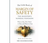 The Little Book of Margin of Safety: The Investor’s Numbers Framework: When to Buy, How Much to Risk, and Where to Stop (The Little Book Series: Decision Filters)