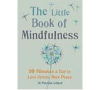 The Little Book Of Mindfulness