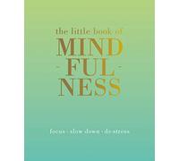 The Little Book of Mindfulness: Words of Wisdom