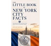 The Little Book of New York City Facts: Fascinating Things You Never Knew About the City That Never Sleeps