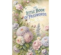 The Little Book of Passwords: A-Z Alphabetical Login Tracker for Websites & Apps | Username, Email & Password Record Notebook (6" x 9", 130 Pages) | Vintage Floral Cover