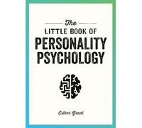 The Little Book of Personality Psychology: The Pocket Guide to Studying the Mind