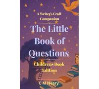 The Little Book of Questions - The Writer's Craft Companion: Childrens Edition