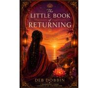 The Little Book of Returning: Eleven Doorways Back to Peace, Presence, and Love