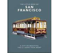 The Little Book of San Francisco: A City That Will Capture Your Heart: 6