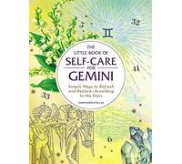 The Little Book of Self-Care for Gemini: Simple Ways to Refresh and Restore-According to the Stars (Astrology Self-Care)