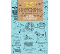 The Little Book of Sketching: More than 100 quirky and clever ideas for sketching your way through daily life (1)