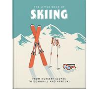 The Little Book of Skiing: Wonder, Wit & Wisdom for the Slopes: 12: a celebration of downhill, off-piste and après-ski: 5 (Little Books of Sports, 5)