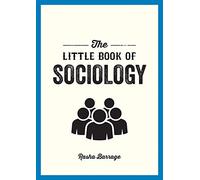 The Little Book of Sociology: A Pocket Guide to the Study of Society