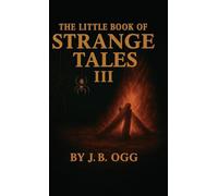 The Little Book of Strange Tales Book III