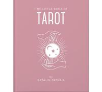The Little Book of Tarot: An Introduction to Everything You Need to Enhance Your Life Using the Tarot: 4 (Little Books of Mind, Body & Spirit, 4)
