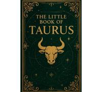 The Little Book of Taurus 2026: Zodiac Traits & Horoscope Guide: Personality, Love, Career, Yearly Astrology Forecast, and Monthly Guidance