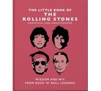 The Little Book Of The Rolling Stones: Wisdom and Wit from Rock 'n' Roll Legends: 2 (Little Books of Music, 2)