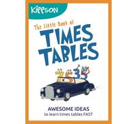The Little Book of Times Tables: Awesome Ideas to Learn Times Tables Fast
