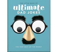 The Little Book of Ultimate Dad Jokes: The Very Best of the Worst: 8