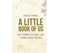 The Little Book of Us: A Couples Journal with Daily Prompts to Laugh, Love & Grow Closer Together