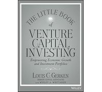 The Little Book of Venture Capital Investing: Empowering Economic Growth and Investment Portfolios (Little Books. Big Profits)