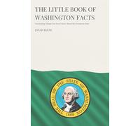 The Little Book of Washington Facts: Fascinating Things You Never Knew About the Evergreen State (The Little Book of American Facts Series)