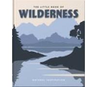 The Little Book Of Wilderness
