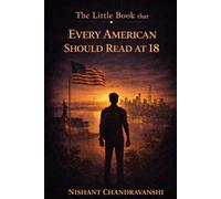 THE LITTLE BOOK THAT EVERY AMERICAN SHOULD READ AT 18: Why Smart People Make ‘Safe’ Choices That Quietly Cost Them Decades (The Little Book of Hidden Traps)